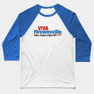 Viva Brownsville - Relax, Explore & Blast-Off! Baseball T-Shirt